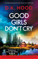 Good Girls Don't Cry : A completely gripping and totally addictive serial killer thriller-9781836187295