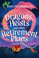 Dragons, Heists and Other Retirement Plans : A heart-warming cozy fantasy mystery-9781836189442