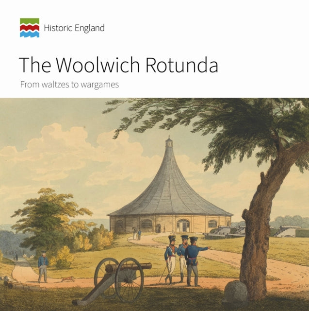 The Woolwich Rotunda – From waltzes to wargames