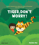 Tiger, Don't Worry!