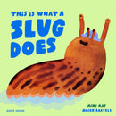 This Is What A Slug Does-9781836271185