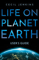 Life on Planet Earth : User's Guide-9781836280095