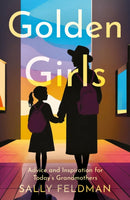 Golden Girls : Advice and Inspiration for Today's Grandmothers-9781836280149