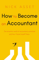 How to Become an Accountant : The eccentric world of accountancy practices and how I found myself there-9781836280255
