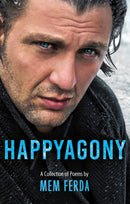 HAPPYAGONY - A Collection of Poems by Mem Ferda-9781836280392