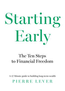 Starting Early : The 10 Steps to Financial Freedom-9781836280446