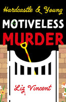 Hardcastle & Young - Motiveless Murder-9781836281092