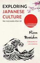 Exploring Japanese Culture : Not Inscrutable After All-9781836281344