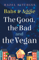 Babs & Aggie: the Good, the Bad and the Vegan-9781836281436