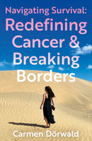 Navigating Survival : Redefining Cancer and Breaking Borders-9781836281757