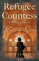 Refugee Countess : The Five Lives of Marion Stein-9781836281795