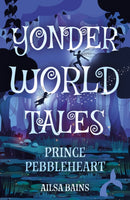 Yonderworld Tales : Prince Pebbleheart-9781836282341