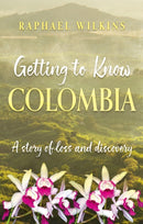 Getting to Know Colombia : A story of loss and discovery-9781836282600