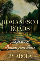Romanesco Roads : The poems of Romans from Rome-9781836282631