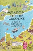 Wisdom for the Workplace from a Reluctant Gardener-9781836282747