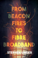 From Beacon Fires to Fibre Broadband : A history of innovation, enterprise and regulation-9781836282785