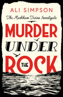 Murder Under The Rock : The Markham Twins Investigate-9781836282839