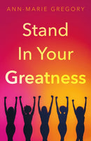 Stand In Your Greatness