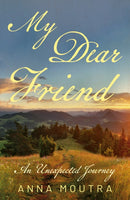 My Dear Friend : An Unexpected Journey-9781836283737