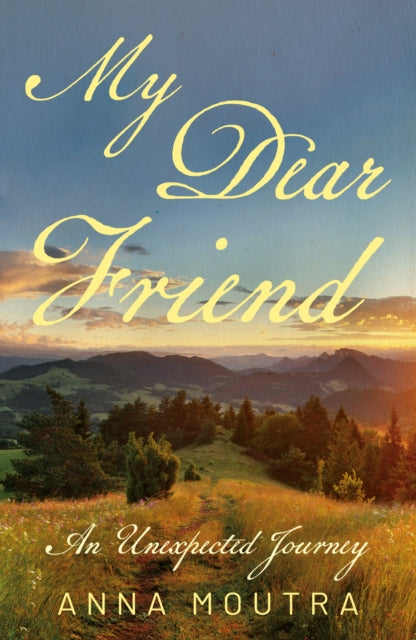 My Dear Friend : An Unexpected Journey-9781836283737
