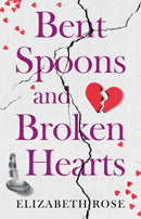 Bent Spoons and Broken Hearts : A True Story of Hope and the Bond Between a Mother and Her Son-9781836283959