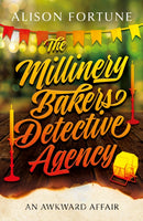 The Millinery Bakers Detective Agency : An Awkward Affair-9781836283980