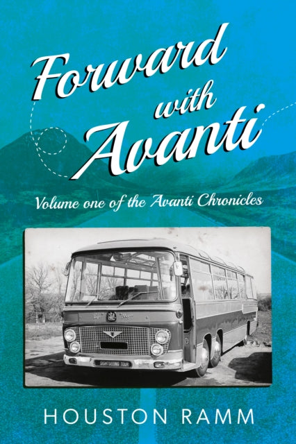 Forward with Avanti : Bus and coaches but mostly people!-9781836284055