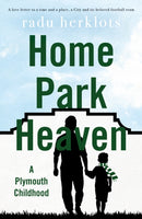 Home Park Heaven : A Plymouth Childhood-9781836284185