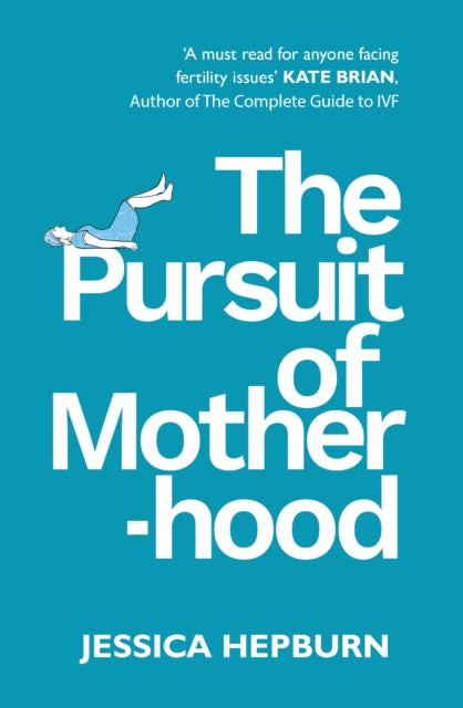 The Pursuit of Motherhood