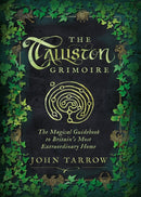 The Talliston Grimoire : The Magical Guidebook to Britain's Most Extraordinary Home-9781836284369