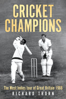 Cricket Champions : The West Indies tour of Great Britain 1966-9781836284819