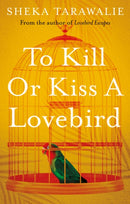 To Kill Or Kiss A Lovebird-9781836285045
