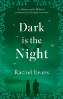Dark is the Night : In Nazi-occupied Holland, a mother and son fight to survive-9781836285182