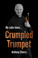 Crumpled Trumpet : My Radio Times.-9781836285526