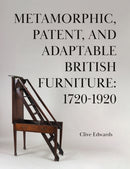 Metamorphic, Patent, and Adaptable British Furniture: 1720-1920-9781836285595