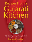 Recipes From a Gujarati Kitchen : My Life Journey Through Food-9781836285649