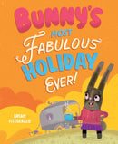 Bunny's Most Fabulous Holiday Ever!-9781836300052