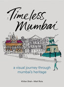 Timeless Mumbai : A Visual Journey Through Mumbai's Heritage-9781836360025