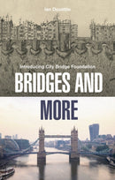 Bridges and More : How London's Bridges Came to Span a River and a City-9781836360391
