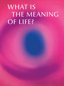 What is the Meaning of Life?