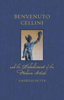 Benvenuto Cellini and the Embodiment of the Modern Artist-9781836390008