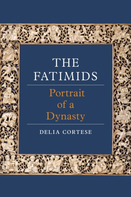 The Fatimids – Portrait of a Dynasty