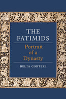 The Fatimids – Portrait of a Dynasty