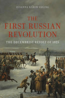 The First Russian Revolution – The Decembrist Revolt of 1825