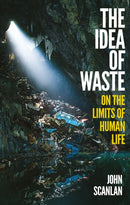 The Idea of Waste – On the Limits of Human Life