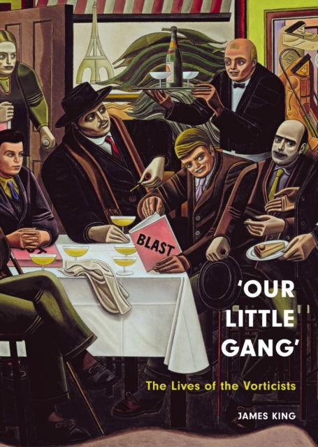 Our Little Gang' : The Lives of the Vorticists-9781836390558