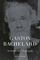 Gaston Bachelard – An Intellectual Biography