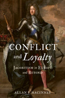 Conflict and Loyalty : Jacobitism in Europe and Beyond-9781836390930