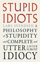 Stupid Idiots