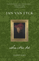 Jan van Eyck within His Art